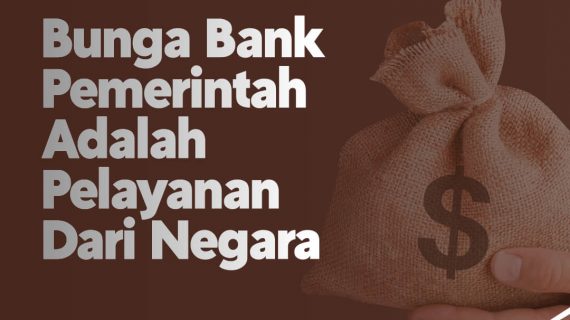 BUNGA BANK PEMERINTAH ADALAH PELAYANAN DARI NEGARA