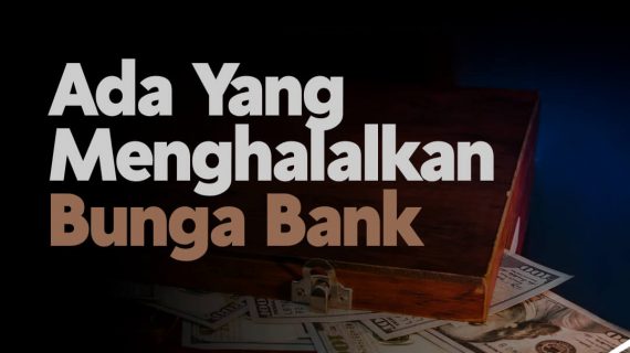 ADA YANG MENGHALALKAN BUNGA BANK